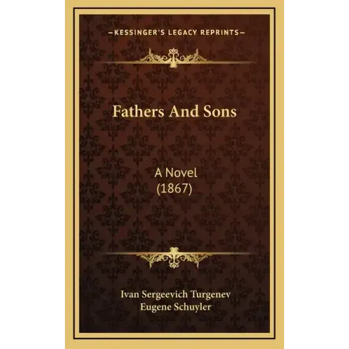 Fathers And Sons: A Novel (1867)