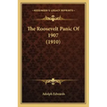 The Roosevelt Panic of 1907 (1910)