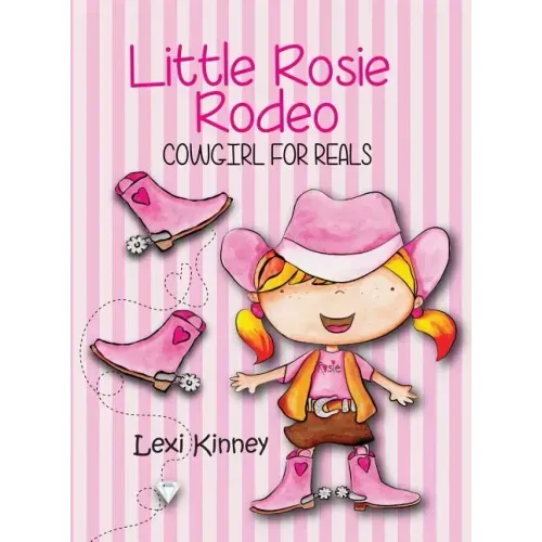 Little Rosie Rodeo: Cowgirl For Reals