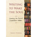 Writing to Wake the Soul: Opening the Sacred Conversation Within