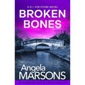 Broken Bones: A Gripping Serial Killer Thriller