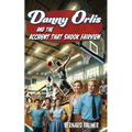 Danny Orlis and the Accident that Shook Fairview