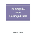 The Visigothic code (Forum judicum)