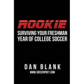 Rookie: Surviving Your Freshman Year of College Soccer