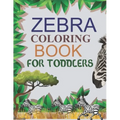 Zebra Coloring Book For Toddlers: Zebra Adult Coloring Book