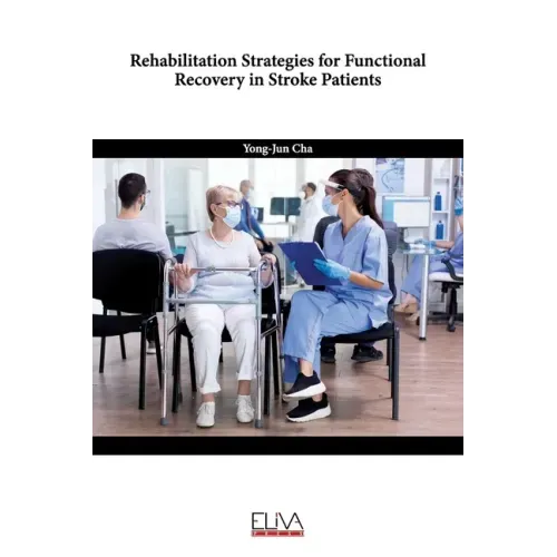 Rehabilitation Strategies for Functional Recovery in Stroke Patients
