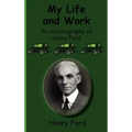 My Life and Work-An Autobiography of Henry Ford