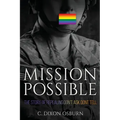 Mission Possible: The Story of Repealing Don't Ask, Don't Tell