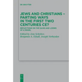 Jews and Christians - Parting Ways in the First Two Centuries Ce?: Reflections on the Gains and Losses of a Model