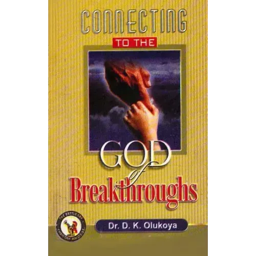 Connecting to the God of Breakthroughs