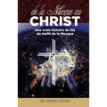 de la Mecque Au Christ: Une Vraie Histoire Du Fils Du Mufti de la Mecque