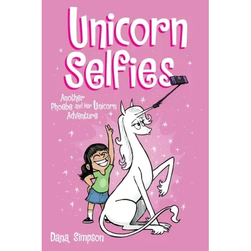 Unicorn Selfies: Another Phoebe and Her Unicorn Adventure Volume 15