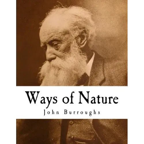 Ways of Nature: John Burroughs