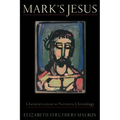 Mark's Jesus: Characterization as Narrative Christology