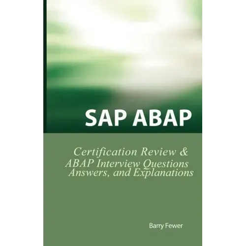 SAP ABAP Certification Review: SAP ABAP Interview Questions, Answers, and Explanations