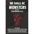 We Shall Be Monsters