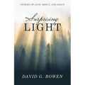 Surprising Light: Stories of Love, Mercy, and Grace