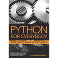Python for Everybody: Exploring Data in Python 3