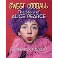 Sweet Oddball - The Story of Alice Pearce