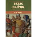 Beric the Briton: A Story of the Roman Invasion