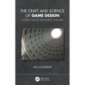 The Craft and Science of Game Design: A Video Game Designer's Manual