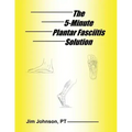 The 5-Minute Plantar Fasciitis Solution