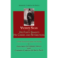 Vicente Silva and His Forty Bandits, His Crimes and Retributions: New Translation from the Spanish