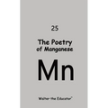 The Poetry of Manganese