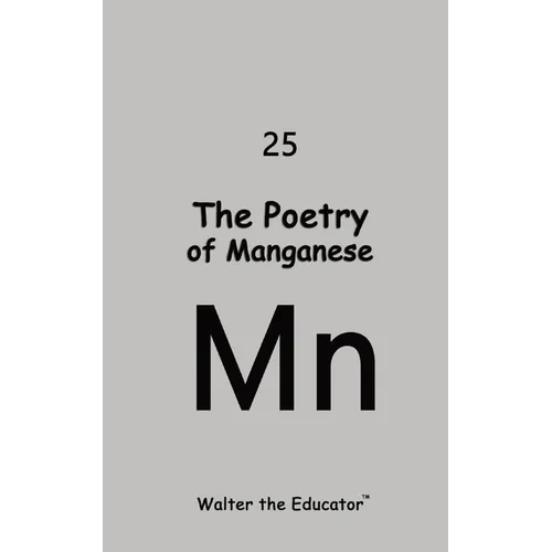 The Poetry of Manganese
