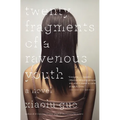 Twenty Fragments of a Ravenous Youth