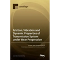 Friction, Vibration and Dynamic Properties of Transmission System under Wear Progression