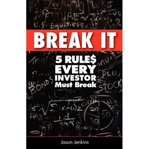 Break It: 5 Rules Every Investor Must Break