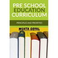 Pre School Education Curriculum: Principles and Priorities