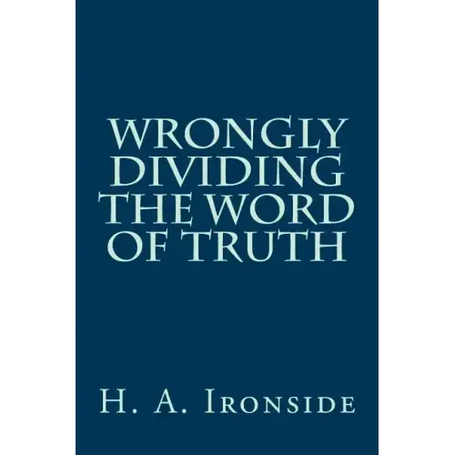 Wrongly Dividing The Word of Truth