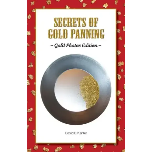 Secrets of Gold Panning: Gold Photos Edition