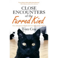 Close Encounters of the Furred Kind: New Adventures with My Sad Cat & Other Feline Friends