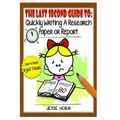 The Last Second Guide to: Quickly Writing a Research Paper or Report: Deadline beating strategies for getting a paper written at the last minute