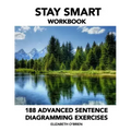 Stay Smart Workbook: 188 Advanced Sentence Diagramming Exercises: Grammar the Easy Way
