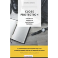 Close Protection: Etichetta, Logistica, Protocolli, Tecniche.