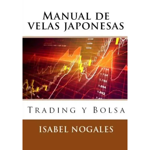 Manual de velas japonesas: Trading y Bolsa