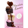 Chocolate Lovers: Sweet Stories About Love, Friendship, and Inappropriate Behavior