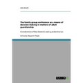 The family group conference as a means of decision-making in matters of adult guardianship: Considerations of New Zealand's adult guardianship law