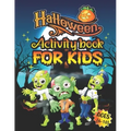 Halloween Activity Books For Kids Ages 6-10: A Scary and Funny Kids Halloween Learning Activity Book for Coloring, Dot to Dot, Word Search, Tic Tac To