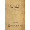 Caminos de Ifá. Iroso y Omolúos