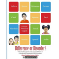 Difference or Disorder: Understanding Speech and Language Patterns in Culturally and Linguistically Diverse Students