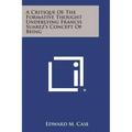 A Critique Of The Formative Thought Underlying Francis Suarez's Concept Of Being