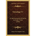 Onondaga V1: Or Reminiscences Of Earlier And Later Times (1849)
