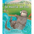 La Aventura de la Nutria de Río: (river Otter's Adventure in Spanish)
