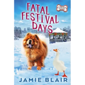 Fatal Festival Days: Dog Days Mystery #3, A humorous cozy mystery