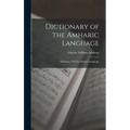 Dictionary of the Amharic Language: Dictionary Of The Amharic Language